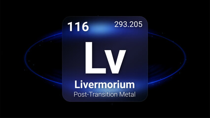 Livermorium (Lv) (116) Post Transition Metal, Glass Morphism Element Futuristic Neon Light Glow Background Periodic Table, Chemical Symbol, Name, Atomic Mass, Atomic Number, Vector Illustration