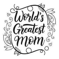 World's Greatest Mom: Floral Hand Lettered Mother's Day Quote