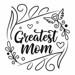 Greatest Mom: Elegant Mother's Day Calligraphy Design