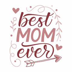 Best Mom Ever: Elegant Handwritten Lettering with Hearts and Floral Elements