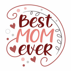 Best Mom Ever: Elegant Handwritten Mother's Day Quote
