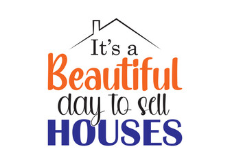  It's a Beautiful day to sell Houses vector,  It's a Beautiful day to sell Houses clipart,  It's a Beautiful day to sell Houses silhouette