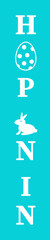 Happy Easter vertical sign. Hop on in. Easter decorations. Vector template for your designs.