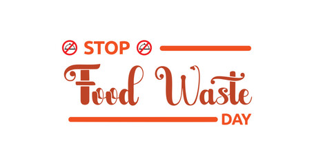 Stop Food Waste Day Handwritten Calligraphy Vector. Perfect for Sustainability Campaigns, Eco-Friendly Initiatives, Social Media Graphics, Educational Posters, and Food Conservation Marketing