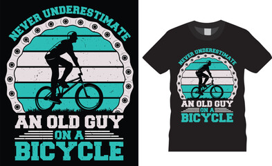 Never underestimate an old guy on a bicycle Vintage Retro Bicycle Cycling and Cyclist Vector Graphic T-Shirt Design