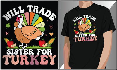 PrintWill Trade Sister For Turkey T Shirt Design, Funny Thanksgiving Vector Illustration, Funny Turkey Lover Typography Shirt Design, Thanksgiving Tshirt Design, Vintage Turkey Vector.