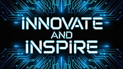 A futuristic poster featuring “INNOVATE AND INSPIRE” in a crisp, digital font with cool neon blue accents.