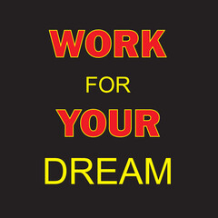 Work For your Dreams quote text art vector