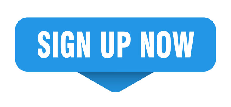 sign up now sticker. sign up now sign on transparent background