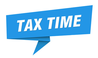 tax time banner. tax time speech bubble, label, sticker, sign template