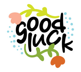 good luck lettering with flowers. vector illustration