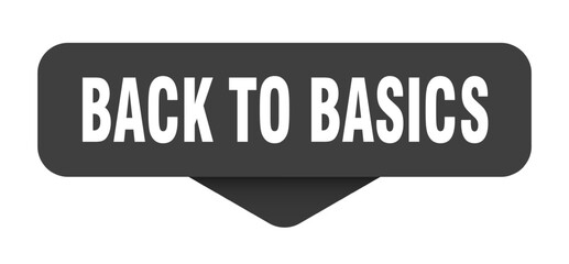 back to basics sticker. back to basics sign on transparent background