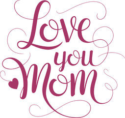 Love You Mom Vector Design for Mother's Day