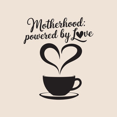 Motherhood Powered By Love Inspirational Vector