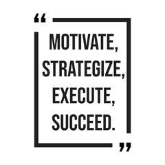 Fototapeta premium Motivate, strategize, execute, succeed, inspirational design quote, motivational quotes, typography illustration lettering quotes