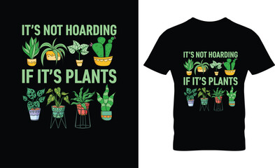 Its Not Hoarding If Its Plants Funny Garden Gardening Plant T-Shirt