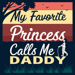 My Favorite Princess Calls Me Daddy: Father's Day Vintage Design
