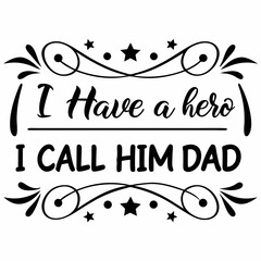 I Have a Hero I Call Him Dad: Father's Day Quote Design