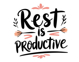 Rest is productive. Inspirational mental health quote. Trendy self love lettering text. Social network sticker