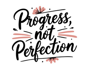 Progress not perfection. Inspirational mental health quote. Trendy self love lettering text. Social network sticker. 