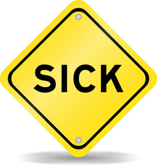 Yellow color transportation sign with word sick on white background