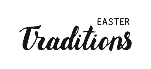 Easter Tradition handwritten words isolated on white background. Hand drawn Calligraphy lettering. Text banner poster card.