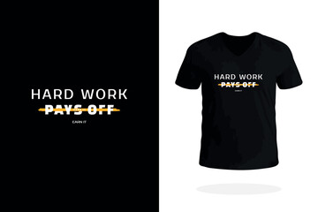 Fototapeta premium Hard Work Pays Off No Excuses Tee
