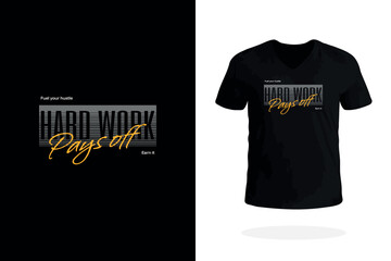 Hard Work Pays Off Inspirational T Shirt