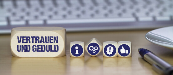 Vertrauen und Geduld	
