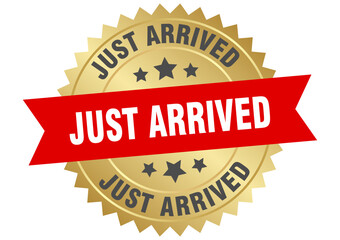 just arrived. just arrived round red and gold label isolated on transparent background