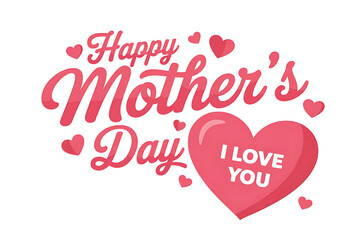 Happy Mother's Day Greeting Card with Love and Heart Designs