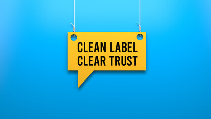 Clean label, clear trust text message on hanging speech bubble