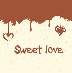 Vector illustration with a background in the form of cheesecake with chocolate drips, chocolate hearts, and the inscription "sweet love".