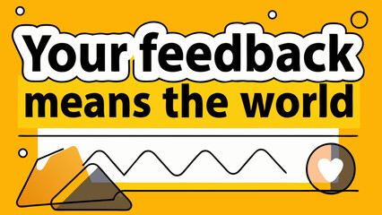 Feedback Matters: An inviting graphic, with a vibrant yellow backdrop, creatively conveys the importance of audience input, encouraging open dialogues, and promoting genuine engagement. 