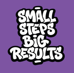 graffiti motivational small steps big results text