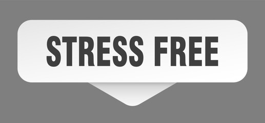 stress free sticker. stress free sign isolated on gray background