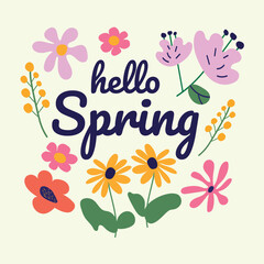 Spring background with the inscription Hello Spring. Vector illustration featuring flowers. Calligraphic text banner with handwritten Hello Spring words. Banner, poster, greeting card, flyer.
