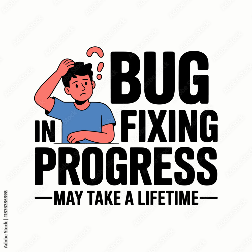 Poster bug fixing in progress: cartoon developer facing endless code debugging - a humorous tech illustrati