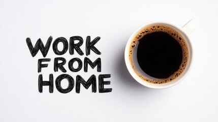 Coffee cup with work from home text, perfect for remote work