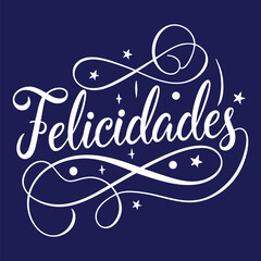 Felicidades Spanish Congratulations- Elegant Script Calligraphy Typography vector design for tshirt, trendy tee,  t shirt print