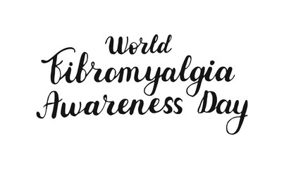 World (National) fibromyalgia awareness day handwritten words isolated on white background. Hand drawn Calligraphy lettering. Text banner poster card May 12. Holiday naive poster.