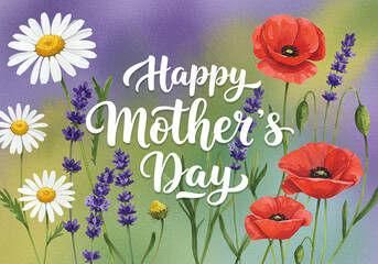 'Happy Mother’s Day' is elegantly hand-lettered in white script over a watercolor background filled with wildflowers like daisies, lavender, and poppies. Soft, vibrant hues.