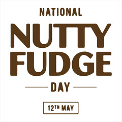 National Nutty Fudge Day Celebration Design,Nutty Fudge Day Minimalist Typography,Elegant National Nutty Fudge Day Template
