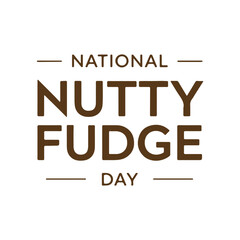 National Nutty Fudge Day Celebration Design,Nutty Fudge Day Minimalist Typography,Elegant National Nutty Fudge Day Template