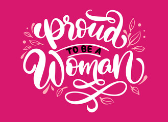 Proud to be a woman lettering vector illustration