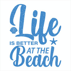 Life is Better at the Beach  Summer Beach T-shirt Design 
