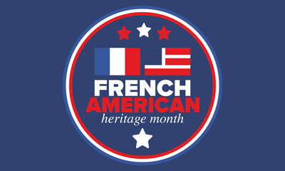 French American Heritage Month. France and United States flag. French blue color. Happy holiday celebrate in July. Culture month. Patriotic design. Poster, card, banner, template. Vector illustration