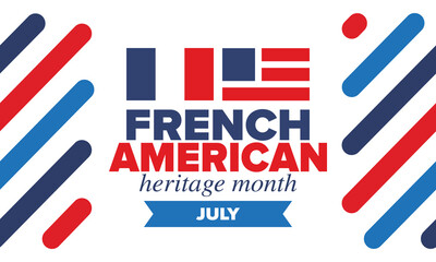 French American Heritage Month. France and United States flag. French blue color. Happy holiday celebrate in July. Culture month. Patriotic design. Poster, card, banner, template. Vector illustration