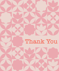 A soft pink geometric floral pattern with the words “Thank You.” A perfect design for greeting cards, thank-you notes, invitations, and decorative prints.
