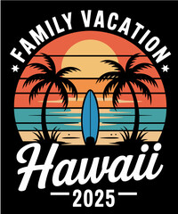 Naklejka premium Family Vacation 2025 Vintage Hawaii Summer Matching Trip